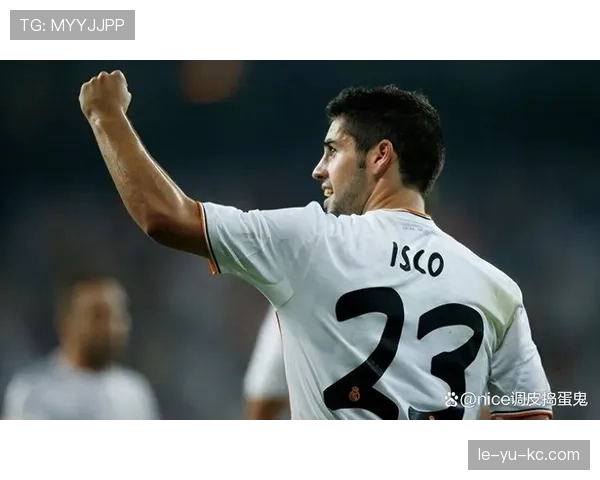 伊斯科传球惊艳全场，持续助力球队强势争胜