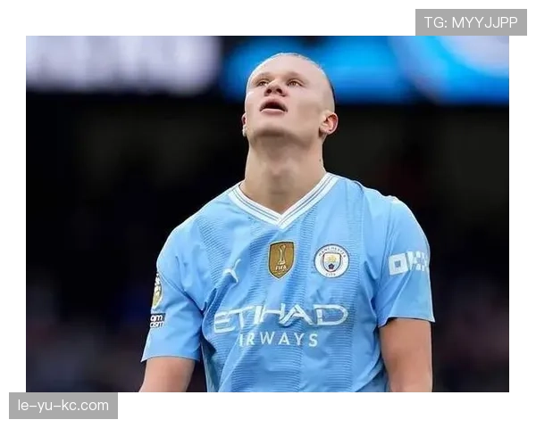 哈兰德强强对话中的表现稳定性与战术角色解析